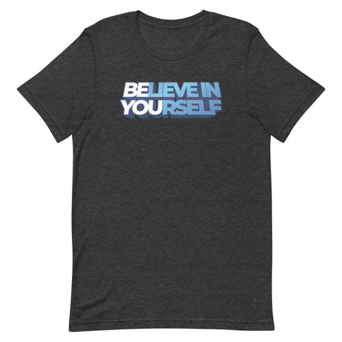 Believe In Yourself Unisex Motivational t-shirt - Mainstream Freedom